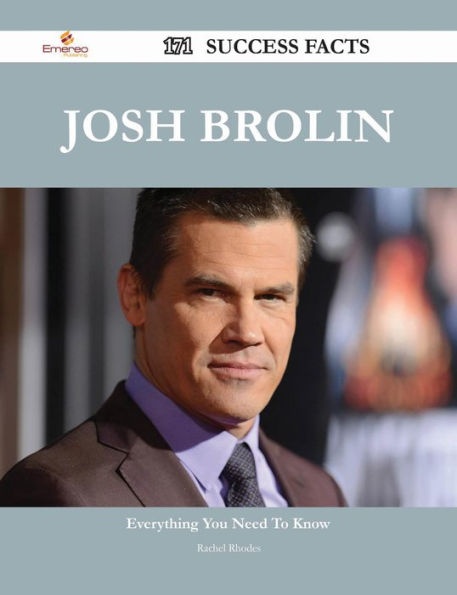 Josh Brolin 171 Success Facts - Everything you need to know about Josh Brolin