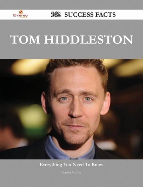 Tom Hiddleston 142 Success Facts - Everything you need to know about Tom Hiddleston