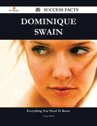 Title: Dominique Swain 52 Success Facts - Everything you need to know about Dominique Swain, Author: Linda Webb