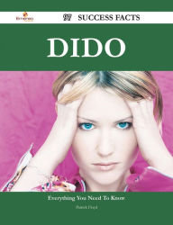 Title: Dido 97 Success Facts - Everything you need to know about Dido, Author: Patrick Floyd