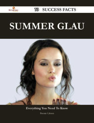 Title: Summer Glau 73 Success Facts - Everything you need to know about Summer Glau, Author: Bonnie Cabrera