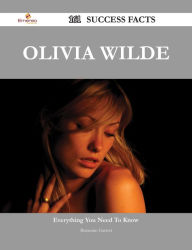 Title: Olivia Wilde 161 Success Facts - Everything you need to know about Olivia Wilde, Author: Benjamin Garrett