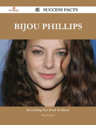 Title: Bijou Phillips 61 Success Facts - Everything you need to know about Bijou Phillips, Author: Brian Richards