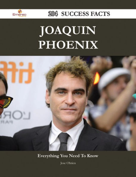 Joaquin Phoenix 204 Success Facts - Everything you need to know about Joaquin Phoenix