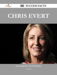 Title: Chris Evert 201 Success Facts - Everything you need to know about Chris Evert, Author: Willie Bell