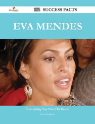 Title: Eva Mendes 152 Success Facts - Everything you need to know about Eva Mendes, Author: Larry Daugherty