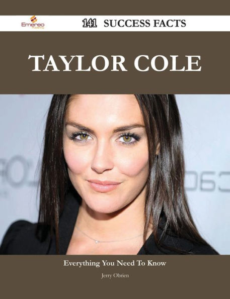 Taylor Cole 141 Success Facts - Everything you need to know about Taylor Cole
