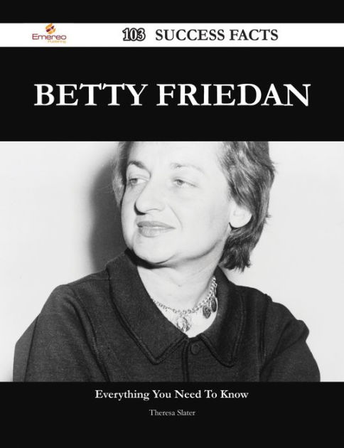 Betty Friedan 103 Success Facts - Everything you need to know about ...