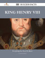 King Henry VIII 186 Success Facts - Everything you need to know about King Henry VIII