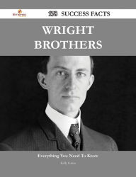 Title: Wright Brothers 178 Success Facts - Everything you need to know about Wright Brothers, Author: Kelly Garza