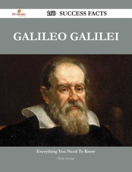 Galileo Galilei 160 Success Facts - Everything you need to know about Galileo Galilei