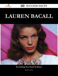 Title: Lauren Bacall 190 Success Facts - Everything you need to know about Lauren Bacall, Author: Rebecca Farley