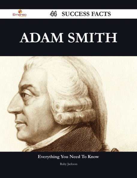 Adam Smith 44 Success Facts - Everything you need to know about Adam Smith
