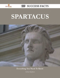 Title: Spartacus 139 Success Facts - Everything you need to know about Spartacus, Author: Arthur Stephens