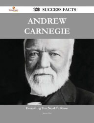 Title: Andrew Carnegie 180 Success Facts - Everything you need to know about Andrew Carnegie, Author: Jason Orr