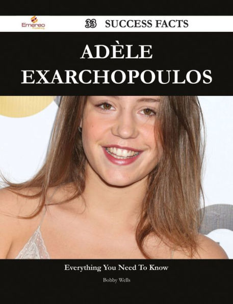 Adèle Exarchopoulos 33 Success Facts - Everything you need to know about Adèle Exarchopoulos