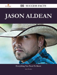 Title: Jason Aldean 178 Success Facts - Everything you need to know about Jason Aldean, Author: Janet Bender