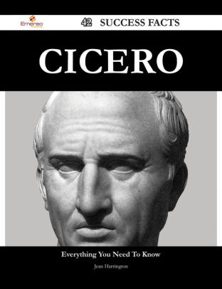 Cicero 42 Success Facts - Everything you need to know about Cicero by ...