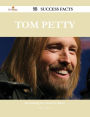 Tom Petty 78 Success Facts - Everything you need to know about Tom Petty