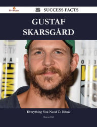 Title: Gustaf Skarsgård 32 Success Facts - Everything you need to know about Gustaf Skarsgård, Author: Sharon Ball