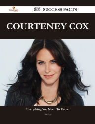 Title: Courteney Cox 185 Success Facts - Everything you need to know about Courteney Cox, Author: Earl Frye