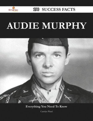 Audie Murphy 190 Success Facts - Everything you need to know about ...