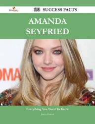 Title: Amanda Seyfried 173 Success Facts - Everything you need to know about Amanda Seyfried, Author: Jimmy Barnett