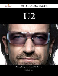 Title: U2 217 Success Facts - Everything you need to know about U2, Author: Kimberly Bass