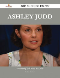 Title: Ashley Judd 209 Success Facts - Everything you need to know about Ashley Judd, Author: Nathan Acevedo