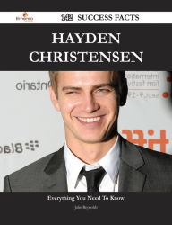 Title: Hayden Christensen 142 Success Facts - Everything you need to know about Hayden Christensen, Author: Julie Reynolds