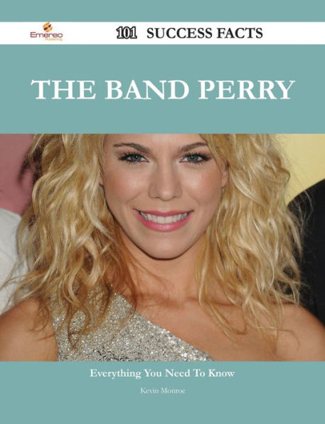 The Band Perry Success Facts Everything You Need To Know About