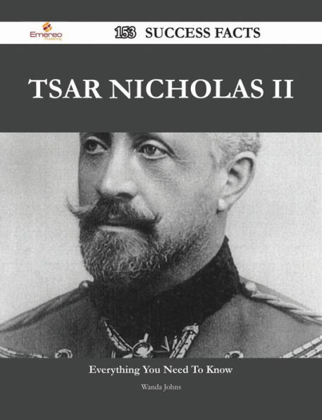 Tsar Nicholas II 153 Success Facts - Everything you need to know about ...