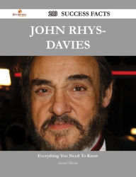 Title: John Rhys-Davies 210 Success Facts - Everything you need to know about John Rhys-Davies, Author: Samuel Tillman