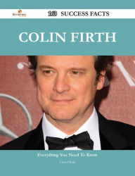 Title: Colin Firth 163 Success Facts - Everything you need to know about Colin Firth, Author: Cheryl Walls