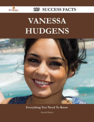 Title: Vanessa Hudgens 189 Success Facts - Everything you need to know about Vanessa Hudgens, Author: Harold Barker