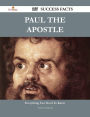 Paul the Apostle 167 Success Facts - Everything you need to know about Paul the Apostle