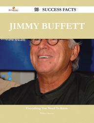 Title: Jimmy Buffett 93 Success Facts - Everything you need to know about Jimmy Buffett, Author: William Rosales