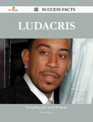 Title: Ludacris 51 Success Facts - Everything you need to know about Ludacris, Author: Patricia Rodgers