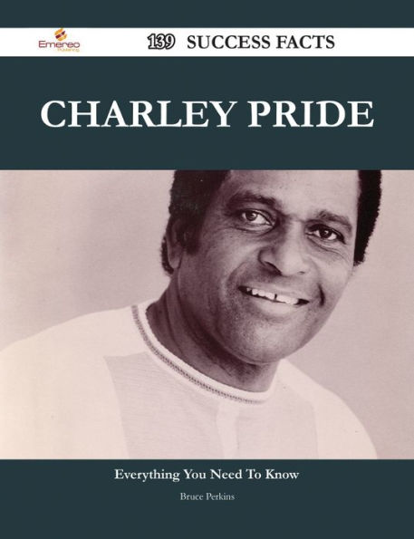 Charley Pride 139 Success Facts - Everything you need to know about Charley Pride