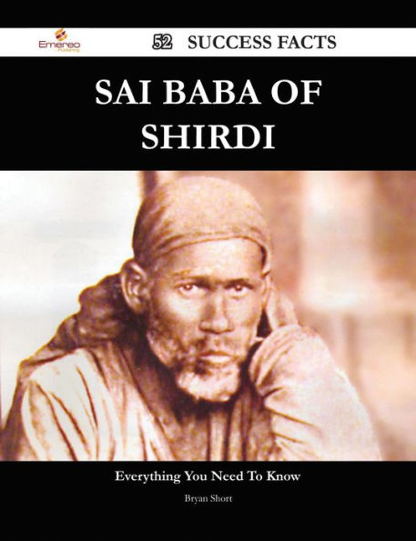 Sai Baba of Shirdi 52 Success Facts - Everything you need to know about Sai Baba of Shirdi