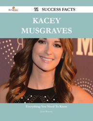 Title: Kacey Musgraves 71 Success Facts - Everything you need to know about Kacey Musgraves, Author: Jesse Mooney