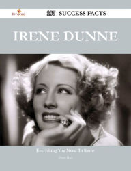 Title: Irene Dunne 187 Success Facts - Everything you need to know about Irene Dunne, Author: Doris Hart