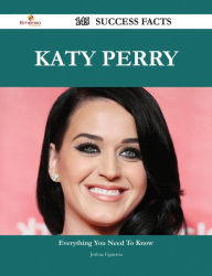 Title: Katy Perry 145 Success Facts - Everything you need to know about Katy Perry, Author: Joshua Figueroa