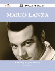 Title: Mario Lanza 152 Success Facts - Everything you need to know about Mario Lanza, Author: Randy Rutledge