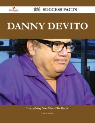 Title: Danny DeVito 164 Success Facts - Everything you need to know about Danny DeVito, Author: Carlos Snyder