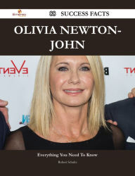 Title: Olivia Newton-John 88 Success Facts - Everything you need to know about Olivia Newton-John, Author: Robert Schultz