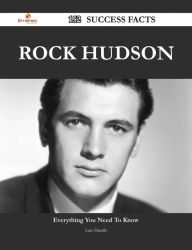 Title: Rock Hudson 152 Success Facts - Everything you need to know about Rock Hudson, Author: Luis Shields