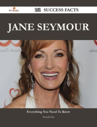 Title: Jane Seymour 161 Success Facts - Everything you need to know about Jane Seymour, Author: Donald Solis