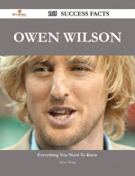 Title: Owen Wilson 165 Success Facts - Everything you need to know about Owen Wilson, Author: Bruce Wong