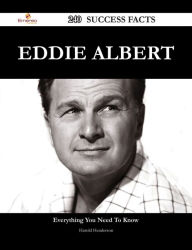 Title: Eddie Albert 240 Success Facts - Everything you need to know about Eddie Albert, Author: Harold Henderson